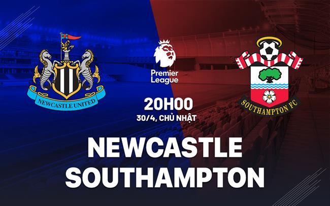 nhan dinh bong da soi keo Newcastle vs Southampton ngoai hang anh premier league hom nay nhan dinh bong da soi keo Newcastle vs Southampton ngoai hang anh premier league hom nay