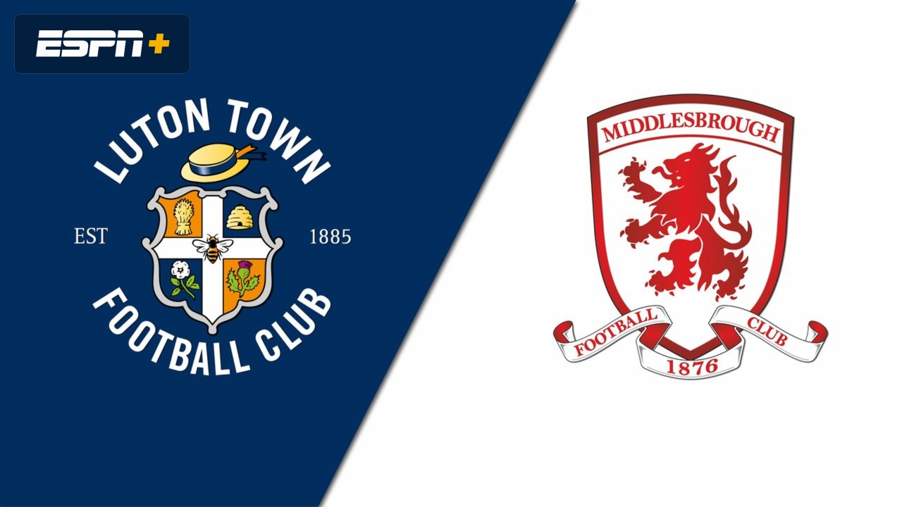 Luton vs Middlesbrough Luton vs Middlesbrough