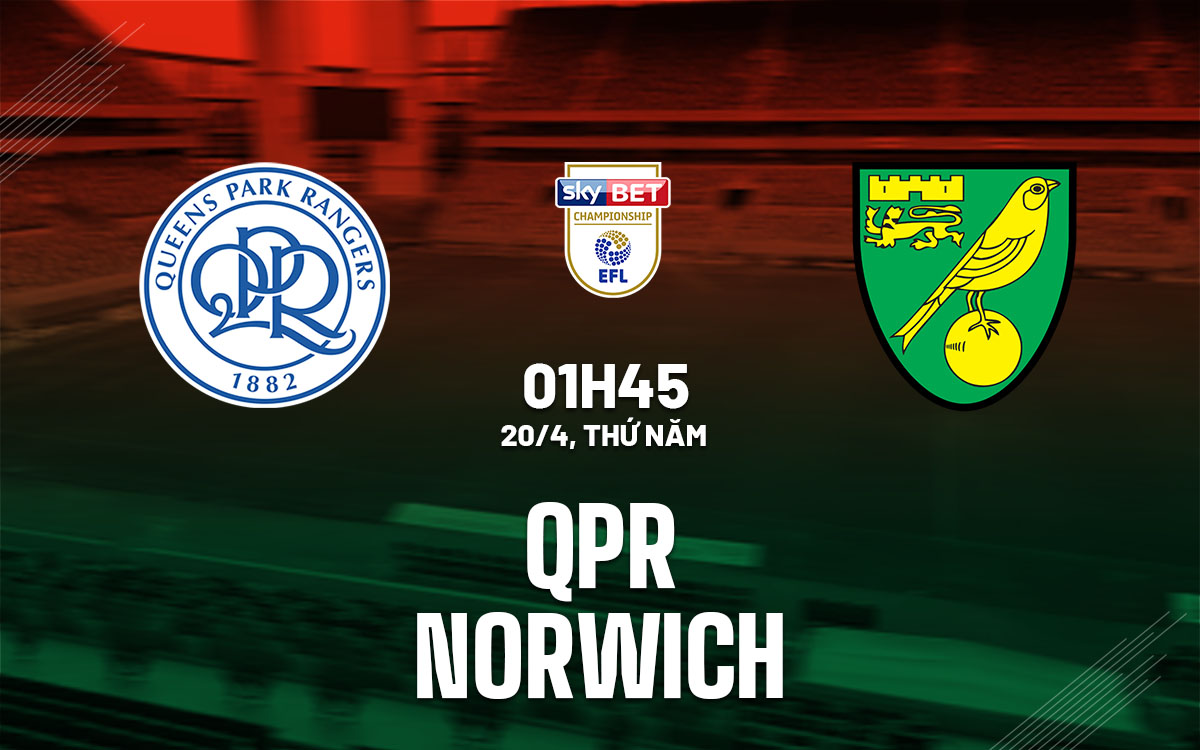 nhan dinh bong da soi keo QPR vs Norwich hang nhat anh championship hom nay nhan dinh bong da soi keo QPR vs Norwich hang nhat anh championship hom nay