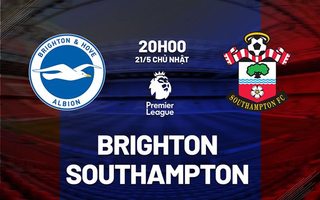 nhan dinh bong da soi keo Brighton vs Southampton premier league ngoai hang anh hom nay nhan dinh bong da soi keo Brighton vs Southampton premier league ngoai hang anh hom nay