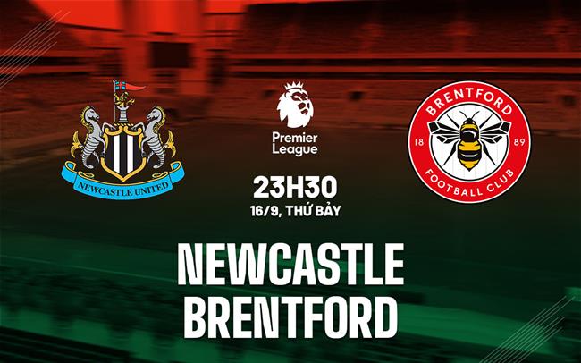 nhan dinh bong da soi keo Newcastle vs Brentford premier league ngoai hang anh hom nay nhan dinh bong da soi keo Newcastle vs Brentford premier league ngoai hang anh hom nay