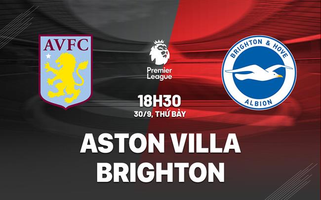 nhan dinh bong da du doan Aston Villa vs Brighton ngoai hang anh premier league hom nay nhan dinh bong da du doan Aston Villa vs Brighton ngoai hang anh premier league hom nay