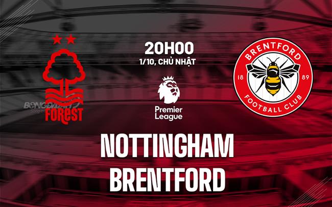 nhan dinh bong da du doan Nottingham vs Brentford ngoai hang anh premier league hom nay nhan dinh bong da du doan Nottingham vs Brentford ngoai hang anh premier league hom nay