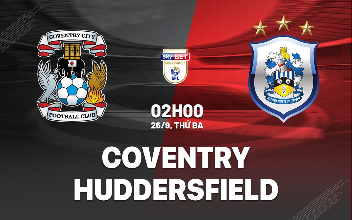 nhan dinh bong da du doan Coventry vs Huddersfield hang nhat anh championship hom nay