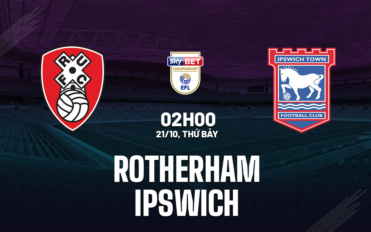 nhan dinh bong da du doan Rotherham vs Ipswich hang nhat anh championship hom nay