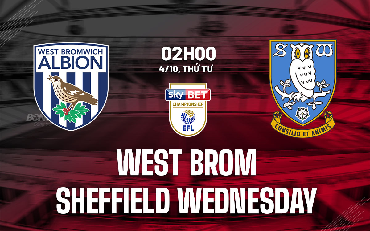 nhan dinh bong da West Brom vs Sheffield Wednesday hang nhat anh championship hom nay