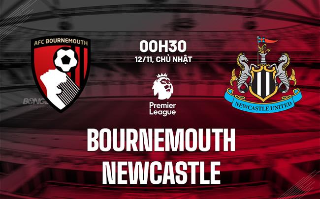 nhan dinh bong da du doan Bournemouth vs Newcastle ngoai hang anh premier league hom nay nhan dinh bong da du doan Bournemouth vs Newcastle ngoai hang anh premier league hom nay
