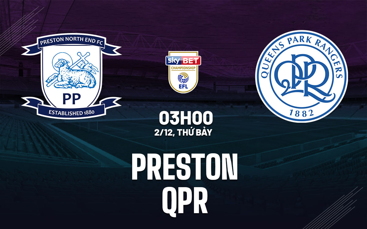 nhan dinh bong da du doan Preston vs QPR hang nhat anh championship hom nay