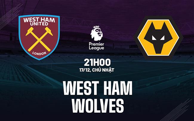 nhan dinh bong da du doan West Ham vs Wolves ngoai hang anh premier league hom nay nhan dinh bong da du doan West Ham vs Wolves ngoai hang anh premier league hom nay