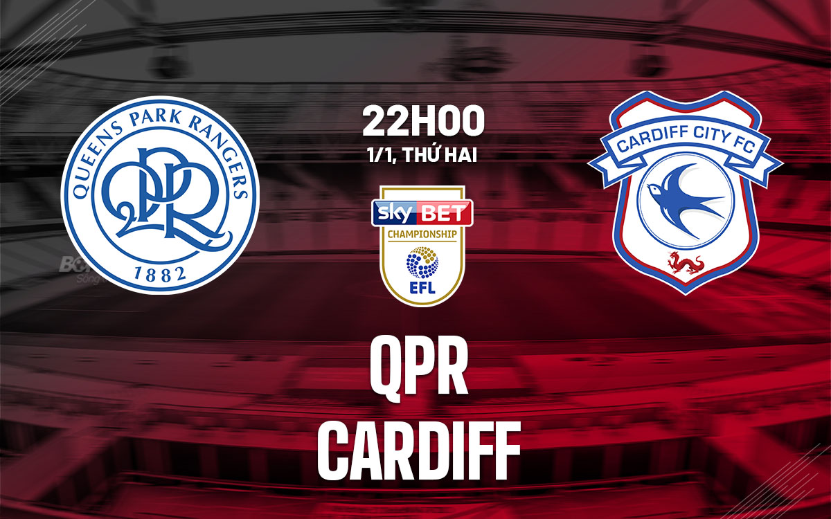 nhan dinh bong da du doan QPR vs Cardiff hang nhat anh championship hom nay