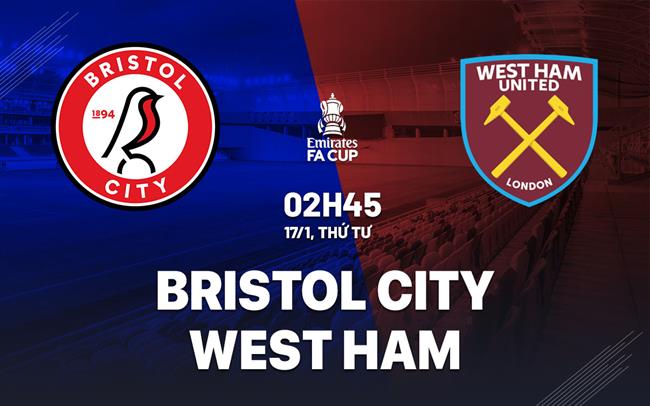 nhan dinh bong da du doan Bristol City vs West Ham cup fa anh hom nay nhan dinh bong da du doan Bristol City vs West Ham cup fa anh hom nay