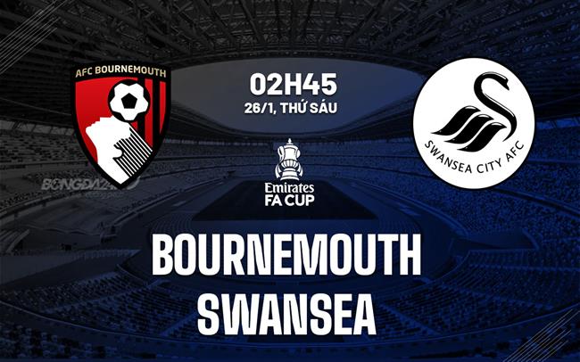 nhan dinh bong da du doan Bournemouth vs Swansea cup fa anh hom nay