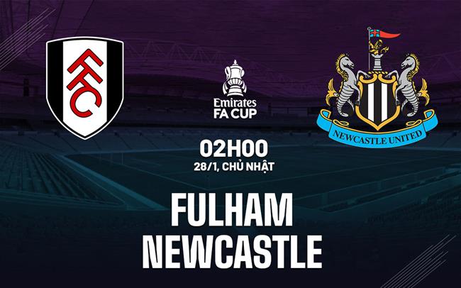 nhan dinh bong da du doan Fulham vs Newcastle cup fa anh hom nay nhan dinh bong da du doan Fulham vs Newcastle cup fa anh hom nay