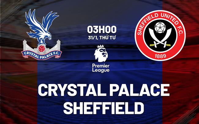 nhan dinh bong da du doan Crystal Palace vs Sheffield ngoai hang anh premier league hom nay nhan dinh bong da du doan Crystal Palace vs Sheffield ngoai hang anh premier league hom nay