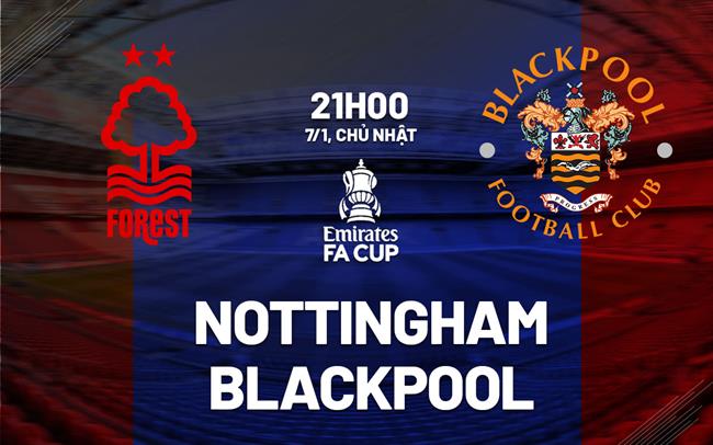 nhan dinh bong da Nottingham vs Blackpool cup fa anh hom nay nhan dinh bong da Nottingham vs Blackpool cup fa anh hom nay