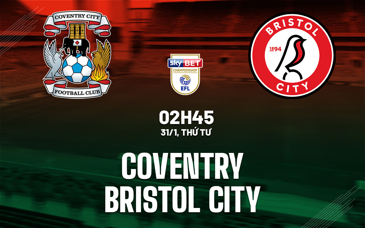 nhan dinh bong da du doan Coventry vs Bristol City hang nhat anh championship hom nay nhan dinh bong da du doan Coventry vs Bristol City hang nhat anh championship hom nay