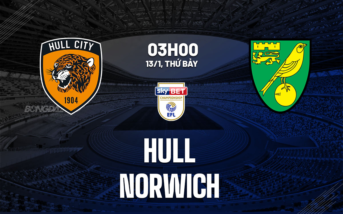 nhan dinh bong da du doan Hull vs Norwich hang nhat anh championship hom nay nhan dinh bong da du doan Hull vs Norwich hang nhat anh championship hom nay