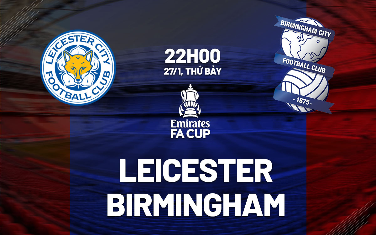 nhan dinh bong da du doan Leicester vs Birmingham cup fa anh hom nay nhan dinh bong da du doan Leicester vs Birmingham cup fa anh hom nay