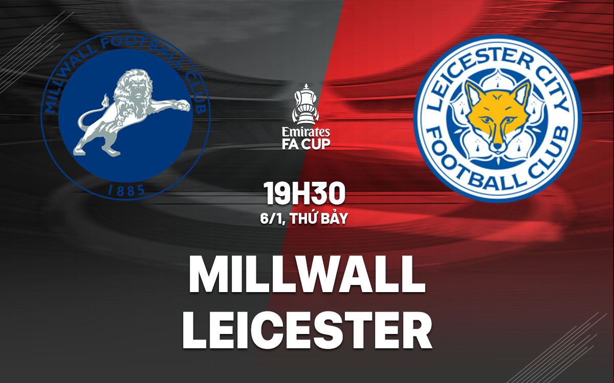 nhan dinh bong da Millwall vs Leicester cup fa anh hom nay nhan dinh bong da Millwall vs Leicester cup fa anh hom nay