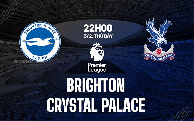nhan dinh bong da du doan Brighton vs Crystal Palace ngoai hang anh premier league hom nay nhan dinh bong da du doan Brighton vs Crystal Palace ngoai hang anh premier league hom nay