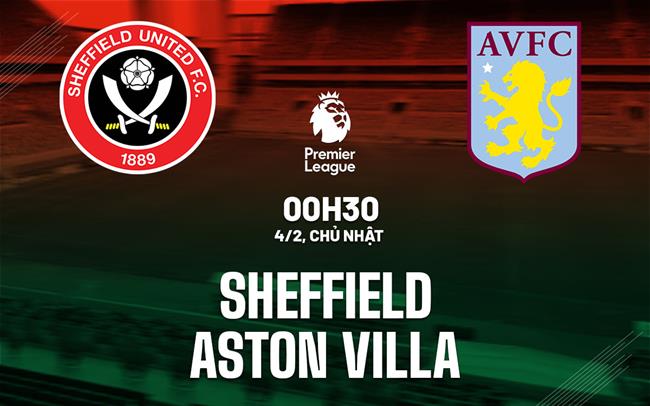 nhan dinh bong da du doan Sheffield vs Aston Villa ngoai hang anh premier league hom nay nhan dinh bong da du doan Sheffield vs Aston Villa ngoai hang anh premier league hom nay