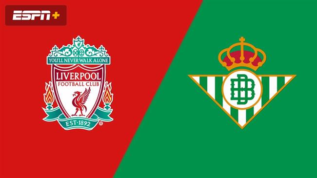 Nhận định Liverpool vs Betis (06h30, 27/07): Thử thách khó khăn
