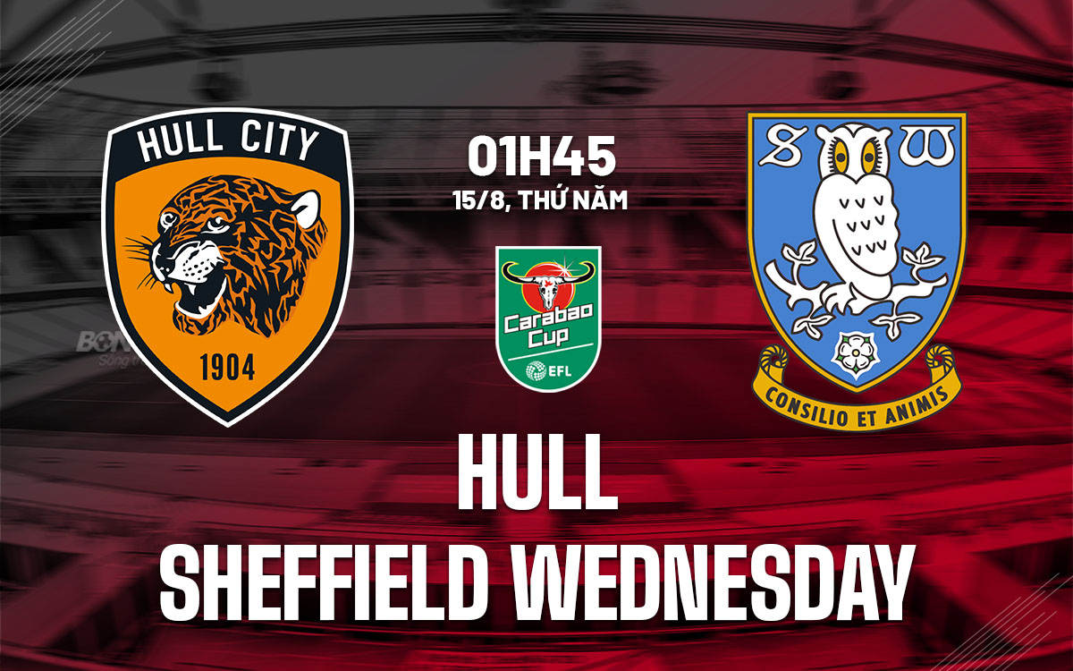 nhan dinh bong da du doan Hull vs Sheffield Wednesday cup lien doan anh league cup hom nay nhan dinh bong da du doan Hull vs Sheffield Wednesday cup lien doan anh league cup hom nay
