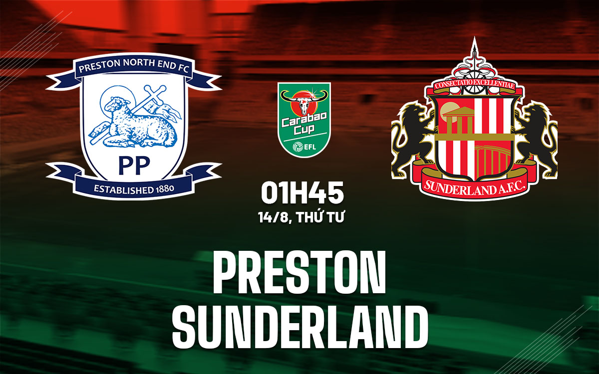 nhan dinh bong da du doan Preston vs Sunderland cup lien doan anh league cup hom nay nhan dinh bong da du doan Preston vs Sunderland cup lien doan anh league cup hom nay
