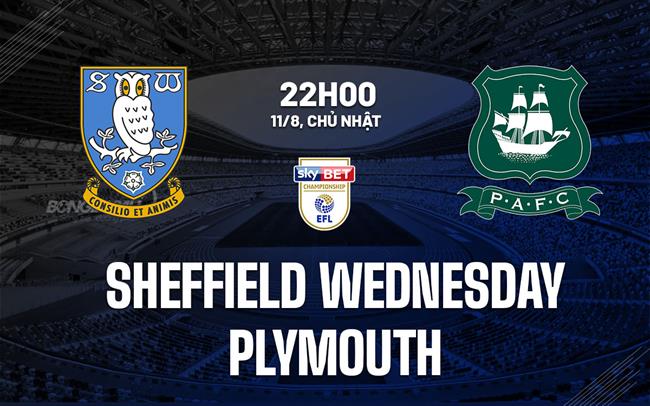Nhận định bóng đá Sheffield Wednesday vs Plymouth hạng nhất anh