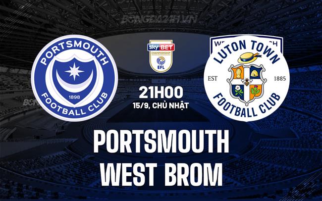 Nhận định bóng đá Portsmouth vs West Brom Hạng Nhất Anh