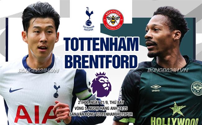 Nhận định Tottenham vs Brentford (21h00, 21/9): Chờ mưa bàn thắng