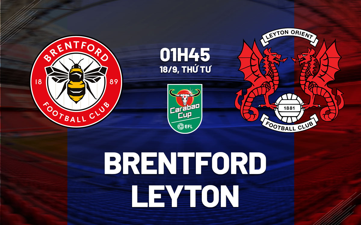 nhan dinh bong da du doan Brentford vs Leyton cup lien doan anh league cup hom nay nhan dinh bong da du doan Brentford vs Leyton cup lien doan anh league cup hom nay