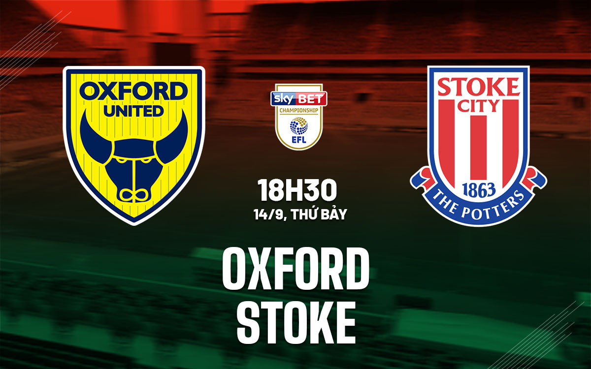 nhan dinh bong da du doan Oxford vs Stoke hang nhat anh championship hom nay nhan dinh bong da du doan Oxford vs Stoke hang nhat anh championship hom nay