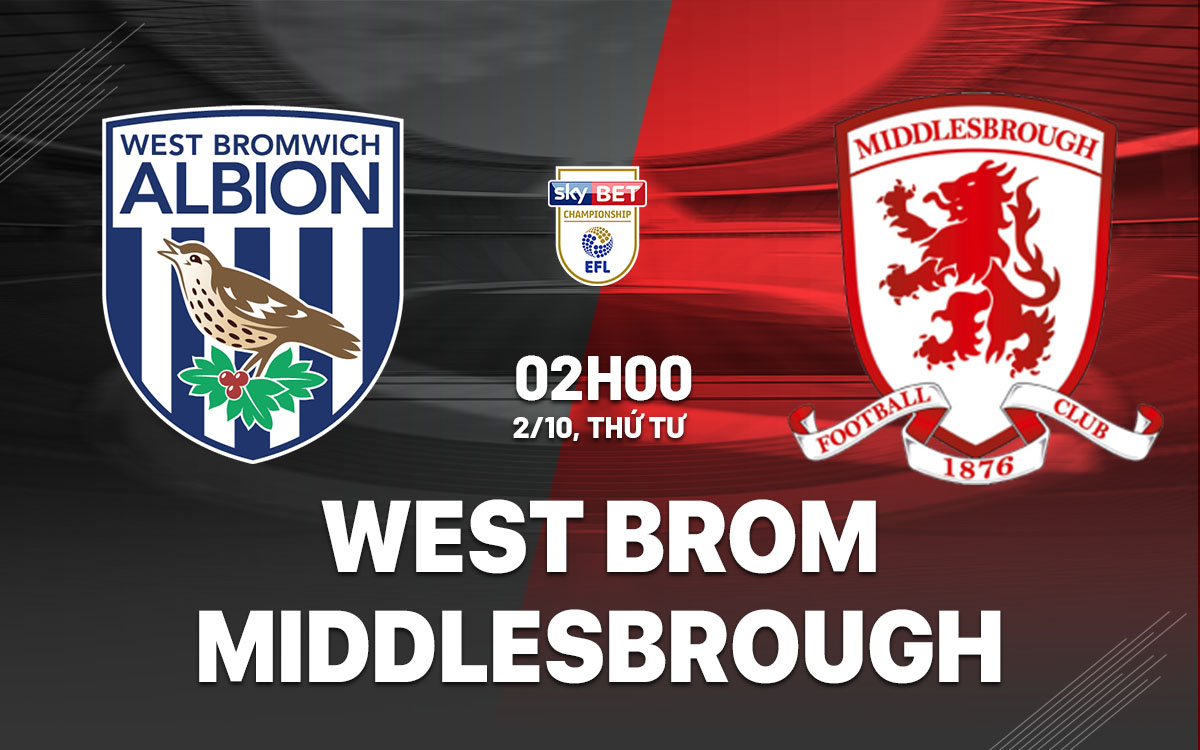 nhan dinh bong da du doan West Brom vs Middlesbrough hang nhat anh championship hom nay nhan dinh bong da du doan West Brom vs Middlesbrough hang nhat anh championship hom nay