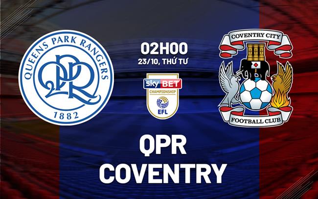 Nhận định bóng đá QPR vs Coventry Hạng nhất Anh 2024/25