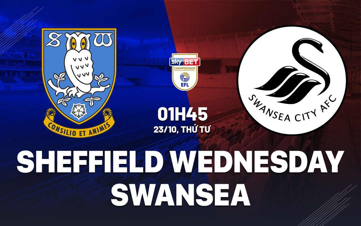 nhan dinh bong da du doan Sheffield Wednesday vs Swansea hang nhat anh championship hom nay nhan dinh bong da du doan Sheffield Wednesday vs Swansea hang nhat anh championship hom nay