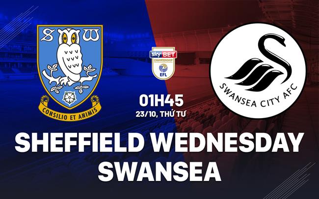 Nhận định bóng đá Sheffield Wednesday vs Swansea hạng nhất anh