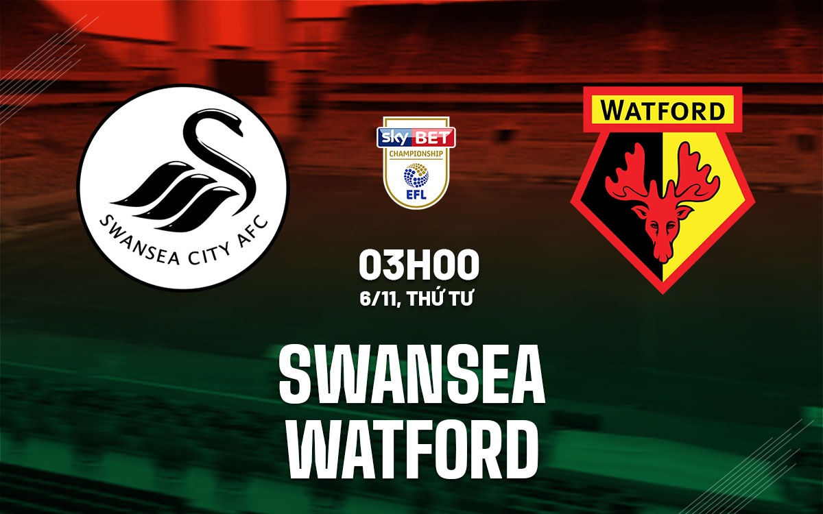 nhan dinh bong da du doan Swansea vs Watford hang nhat anh championship hom nay nhan dinh bong da du doan Swansea vs Watford hang nhat anh championship hom nay
