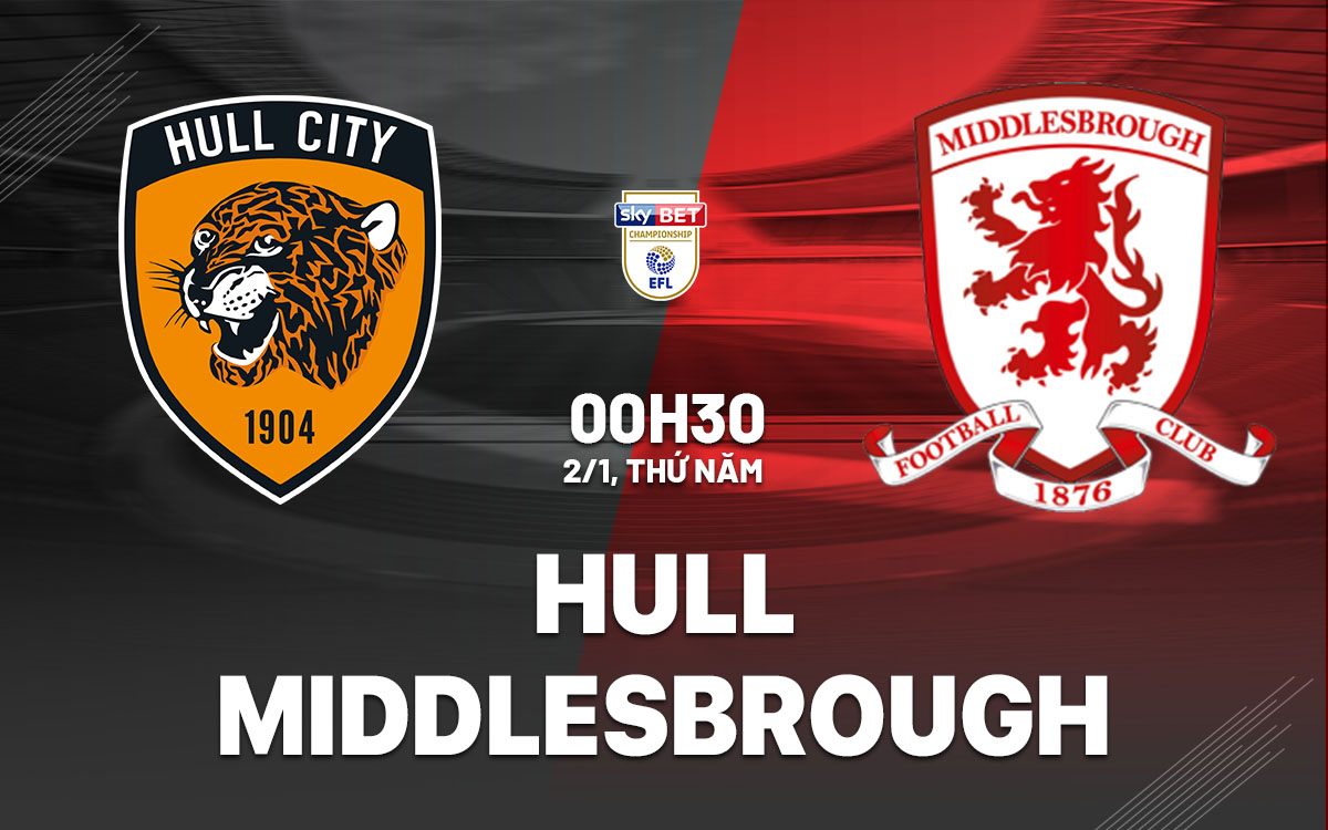 nhan dinh bong da du doan Hull vs Middlesbrough hang nhat anh championship hom nay