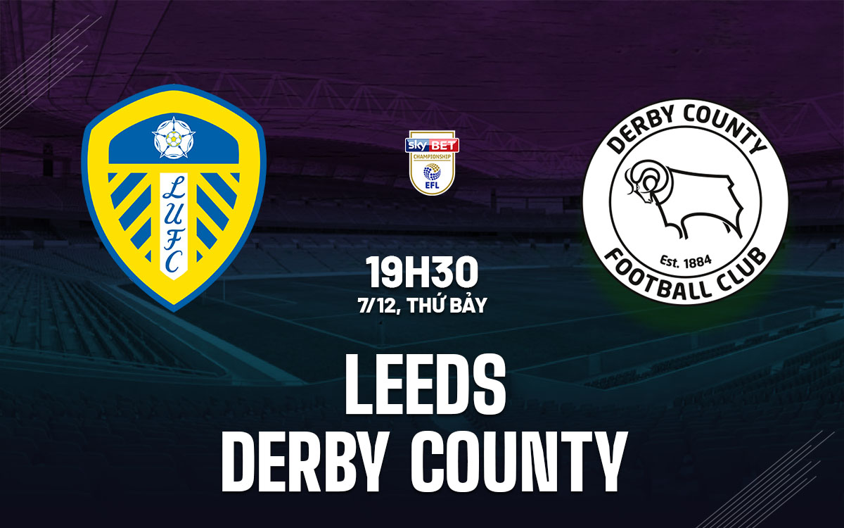 nhan dinh bong da du doan Leeds vs Derby County hang nhat anh championship hom nay nhan dinh bong da du doan Leeds vs Derby County hang nhat anh championship hom nay