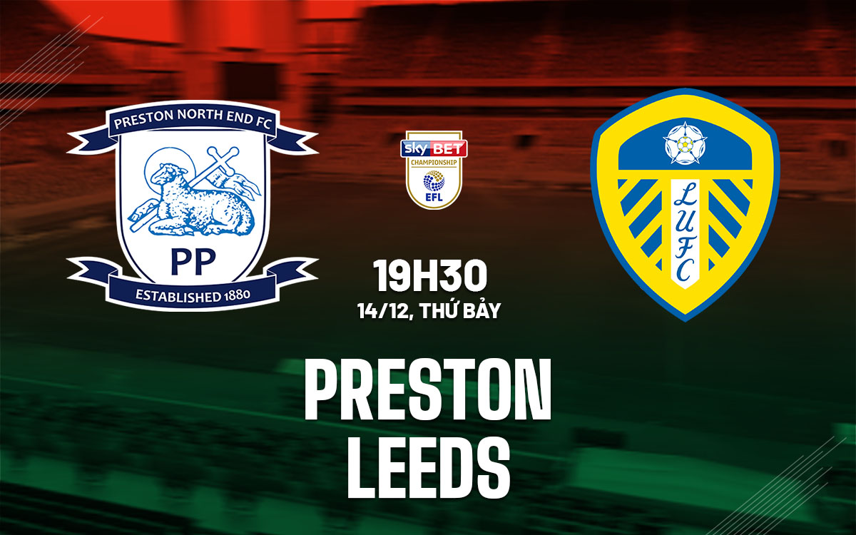 nhan dinh bong da du doan Preston vs Leeds hang nhat anh championship hom nay nhan dinh bong da du doan Preston vs Leeds hang nhat anh championship hom nay
