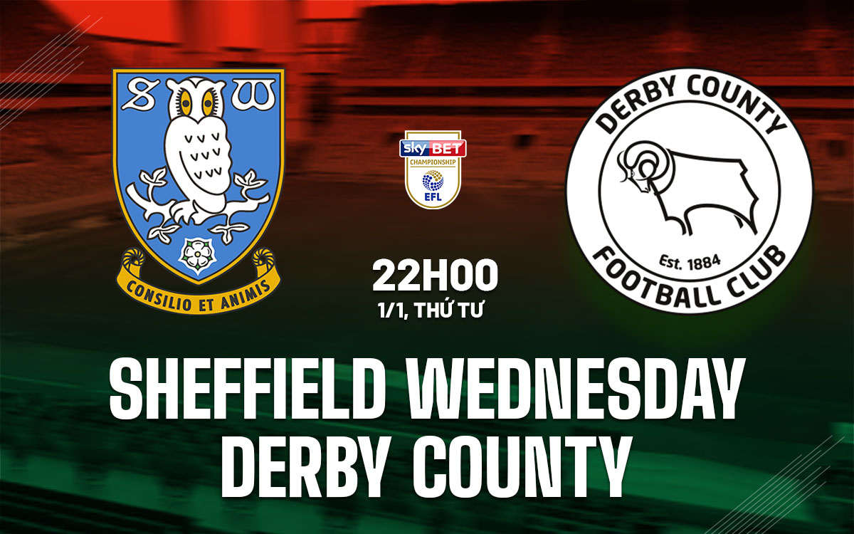 nhan dinh bong da du doan Sheffield Wednesday vs Derby County hang nhat anh championship hom nay nhan dinh bong da du doan Sheffield Wednesday vs Derby County hang nhat anh championship hom nay
