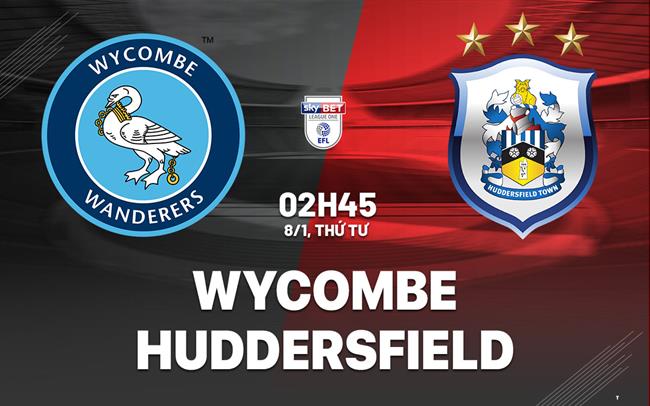 Nhận định bóng đá Wycombe vs Huddersfield Hạng 3 Anh hôm nay
