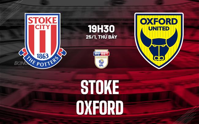 Nhận định bóng đá Stoke vs Oxford Hạng nhất Anh hôm nay