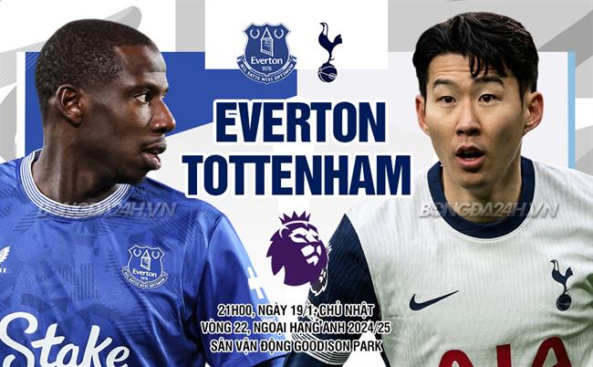 Nhận định Everton vs Tottenham (21h00 ngày 19/1)