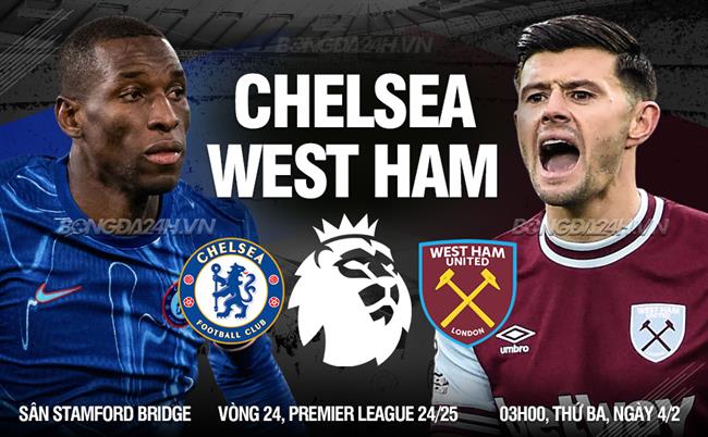 Nhận định Chelsea vs West Ham (3h00, 4/2): The Blues quyết thắng