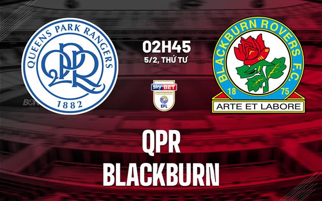 Nhận định bóng đá QPR vs Blackburn Hạng nhất Anh hôm nay