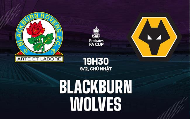 Nhận định Blackburn vs Wolves (19h30 ngày 9/2)