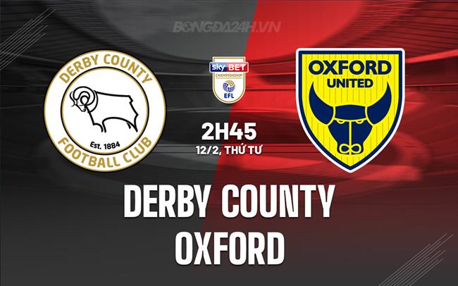 Nhận định bóng đá Derby County vs Oxford Hạng nhất Anh