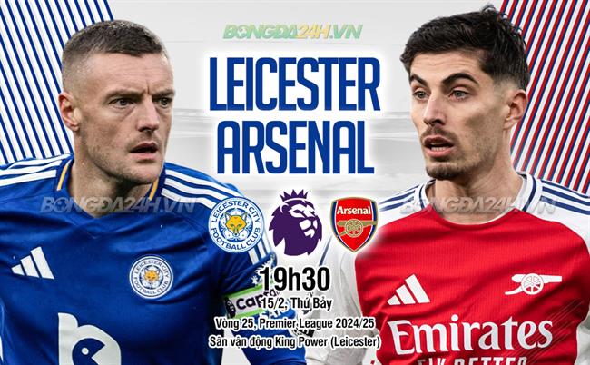 Nhận định Leicester vs Arsenal (19h30 ngày 15/2): Khó có bất ngờ
